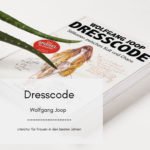 Dresscode – 3 Dinge, die ich von Wolfgang Joop gelernt habe
