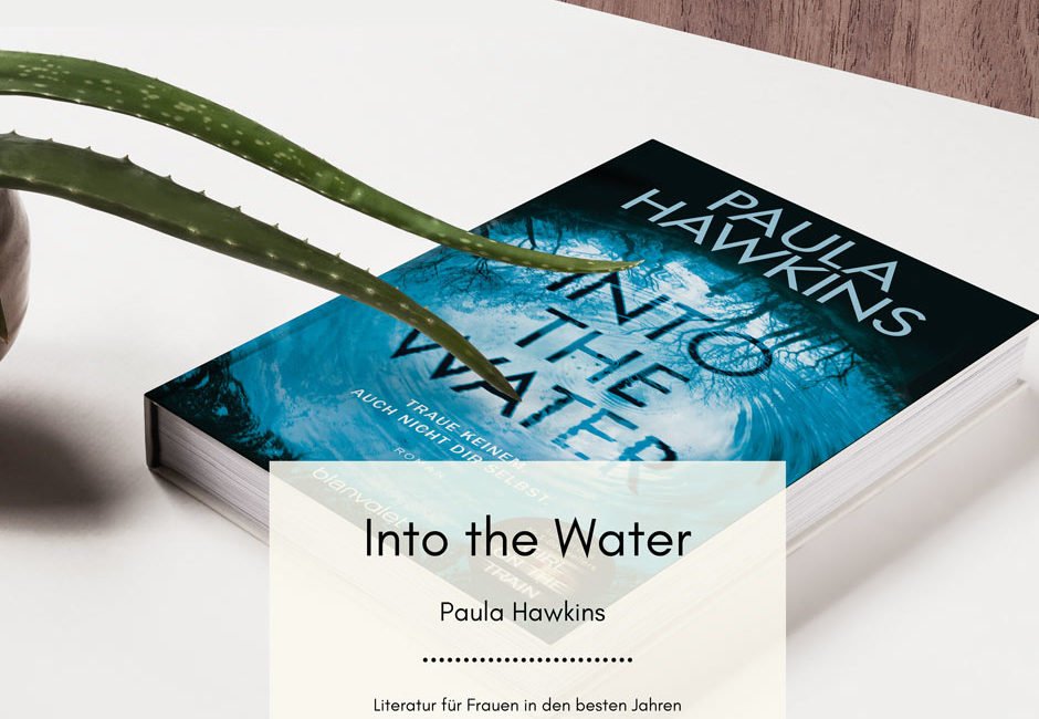 into-the-water-paula-hawkins Into the Water – Ein neuer spannender Roman von Paula Hawkins