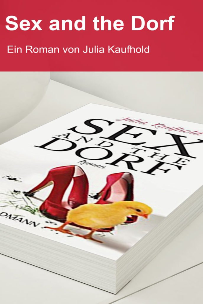 Sex and the Dorf - ein Liebesroman von Julia Kaufhold Sex and the Dorf von Julia Kaufhold Buchcover