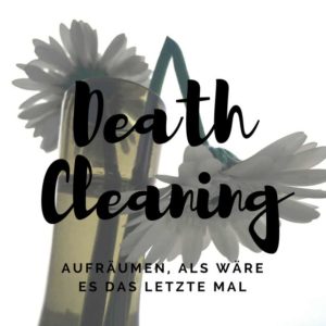 death cleaning Death Cleaning Döstädning