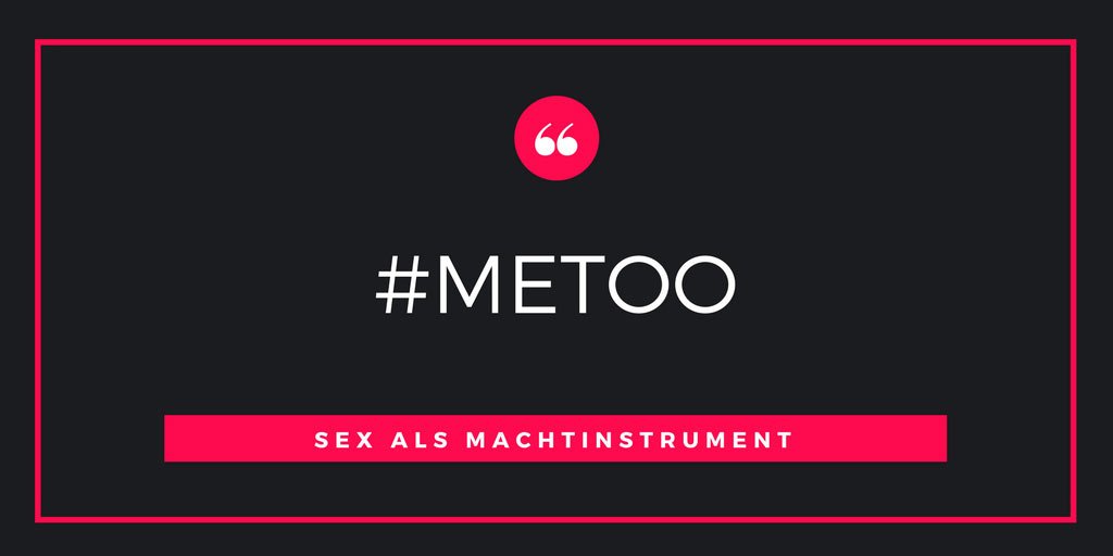 sex als machtinstrument metoo