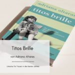 Titos Brille von Adriana Altaras – Blogger schenken Lesefreude