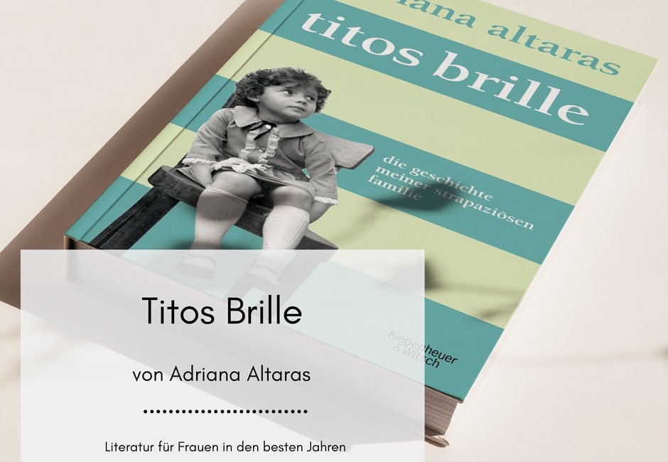 Titos-Brille-von-Adriana-Altaras-Frauenbuch Titos Brille von Adriana Altaras – Blogger schenken Lesefreude
