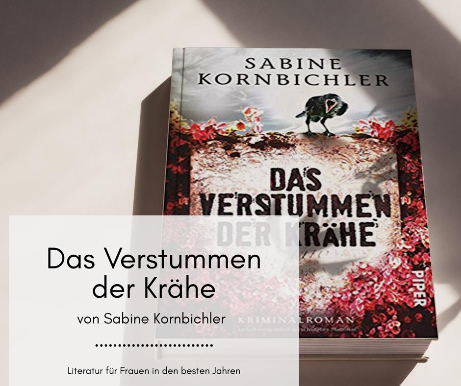 Das Verstummen der Krähe Buchempfehlung Sabine Kornbichler