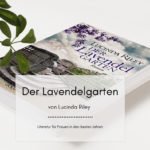Der Lavendelgarten – Ein Roman von Lucinda Riley – Rezension
