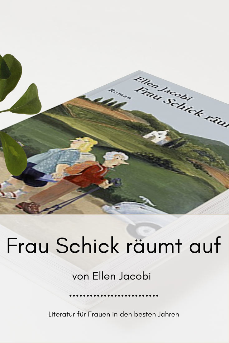 Frau Schick räumt - Ein heiterer Roman vom Jakobsweg von Ellen Jacobi