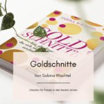 Goldschnitte – Ein Ratgeber für Frauen von Sabina Wachtel