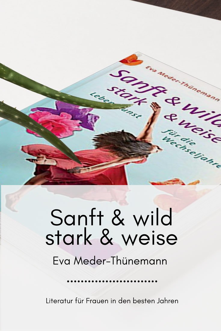 Sanft & wild, stark & weise von Eva Meder-Thünemann