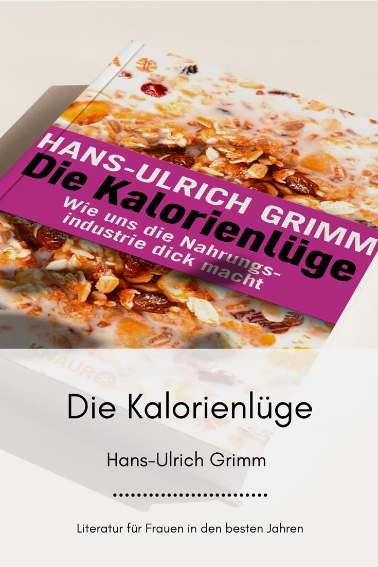 Die Kalorienlüge von Hans-Ulrich Grimm