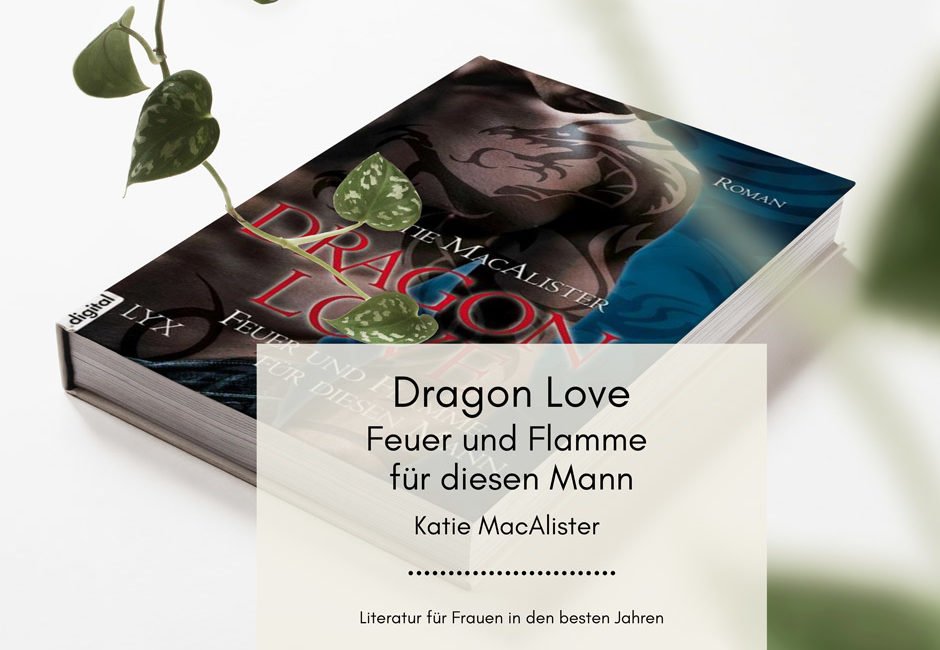 dragon-love-feuer-und-flamme-fuer-diesen-mann-katie-macalister Dragon Love – Ein erotischer Fantasyroman von Katie MacAlister