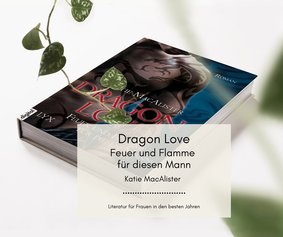 Dragon Love - Feuer und Flamme für diesen Mann von Katie MacAlister