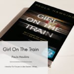 Girl On The Train – ein Bestseller von Paula Hawkins