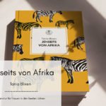 Jenseits von Afrika von Tania Blixen (Rezension eines Klassikers)