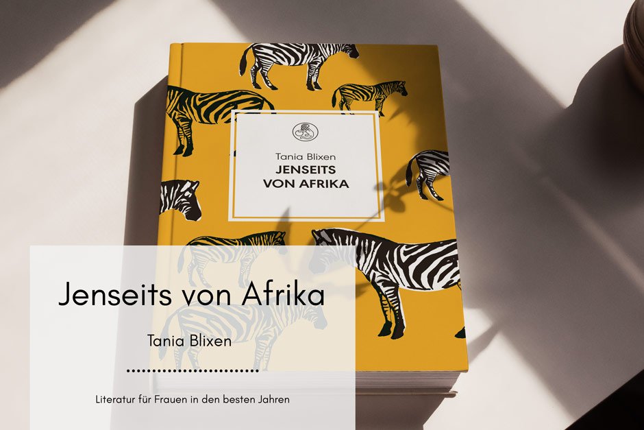 Jenseits von Afrika - Tania Blixen - Vorstellung von Buch und Film