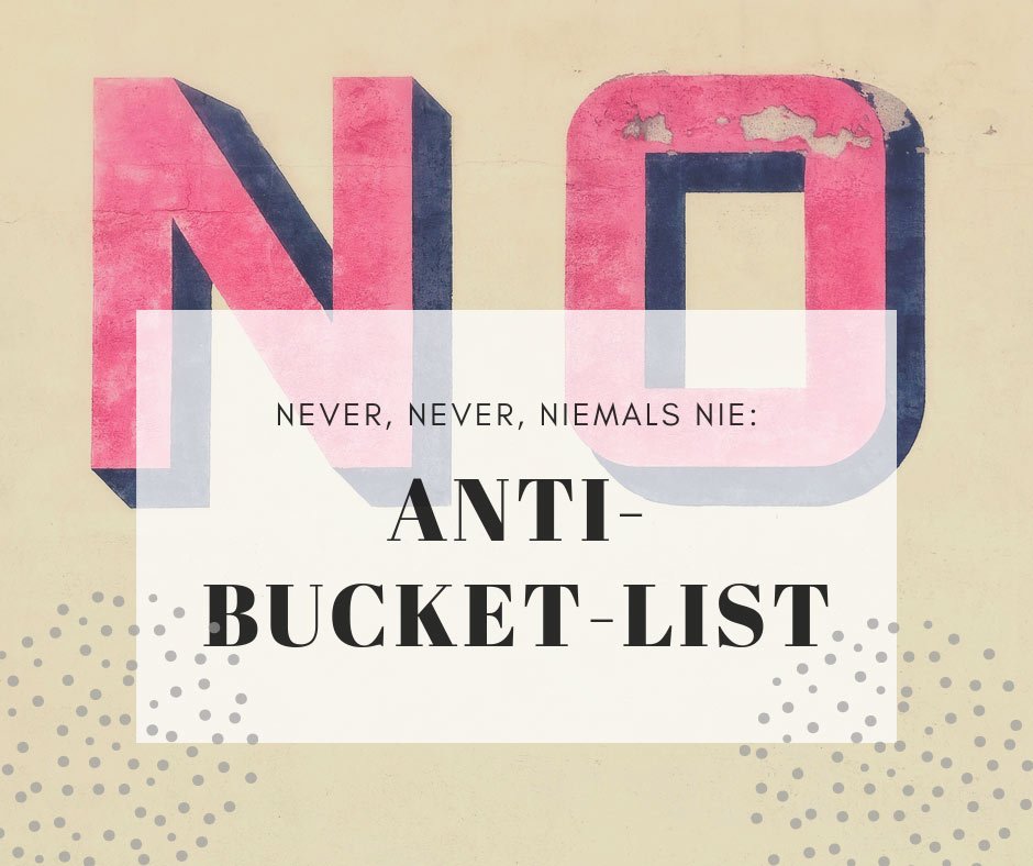 anti-bucket-list